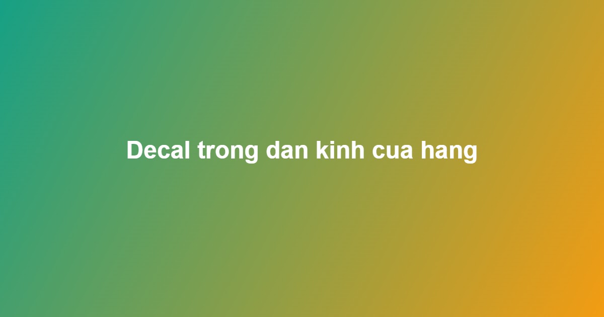 in decal trong dán kính giá rẻ
