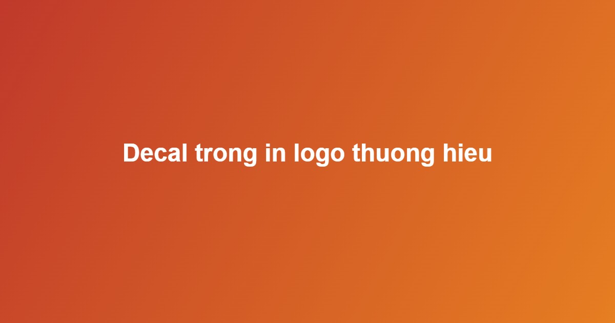 in decal trong dán kính giá rẻ