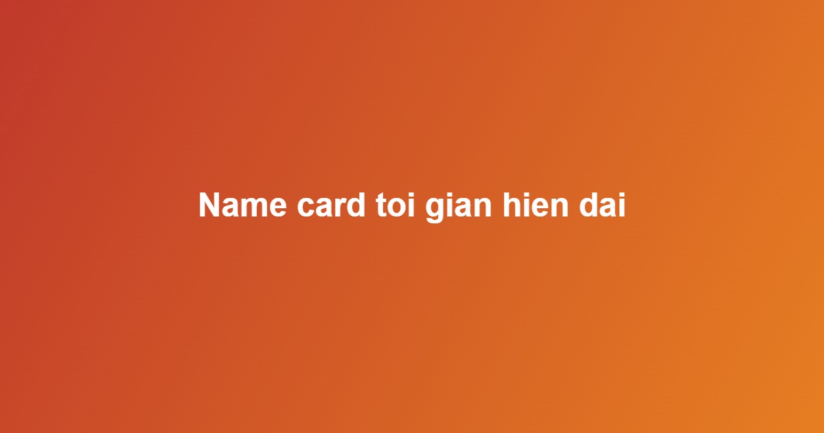 mẫu name card đẹp s&aacute;ng tạo